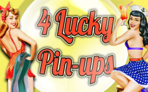 4LuckyPinups_650x406-JY娛樂城老虎機-通博娛樂-JY娛樂城-通博真人-通博評價-AV-影城